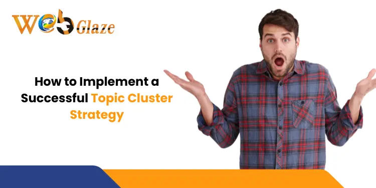 
How-to-Implement-a-Successful-Topic-Cluster-Strategy
