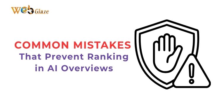 Common Mistakes That Prevent Ranking in AI Overviews