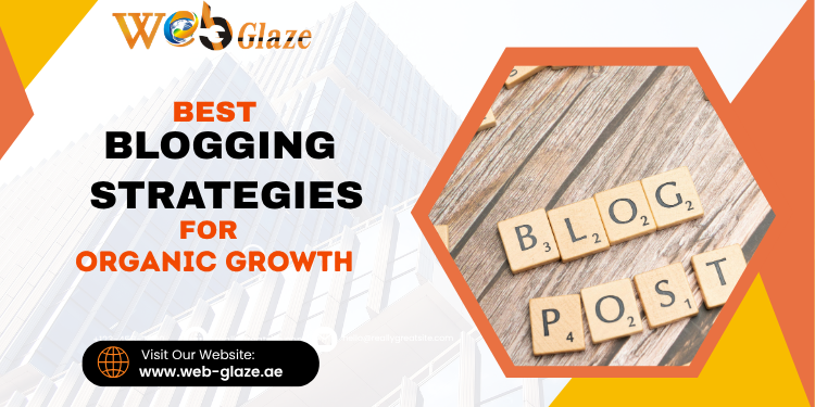 Best Blogging Strategies for Organic Growth