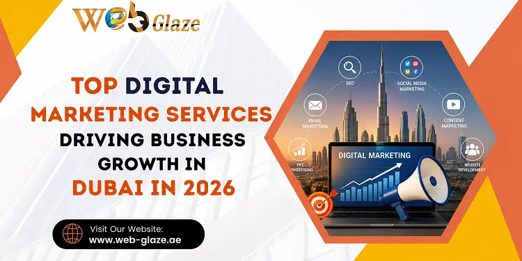 Top Digital Marketing Services Driving Business Growth in Dubai in 2026